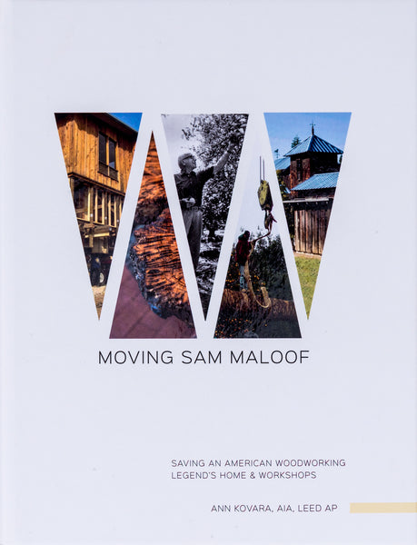 Moving Sam Maloof by Ann Kovara, AIA, LEED AP, hardbound