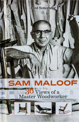 SAM MALOOF, 36 Views of a Master Woodworker, hardcover